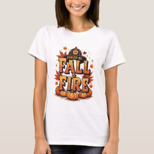 Fuelled by Fall & Fire – Cozy Autumn Firefighter T-Shirt