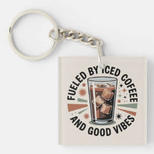 Fuelled By Iced Coffee And Good Vibes Keychain