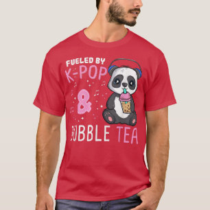 Fuelled by K-Pop and Bubble Tea Korean Pop Music H T-Shirt