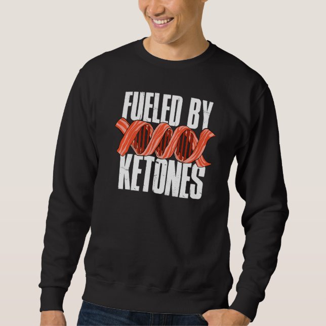 Fuelled By Ketones Sweatshirt (Front)
