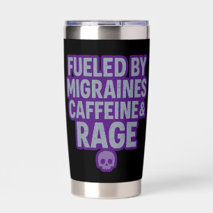 Fuelled by Migraines, Caffeine & Rage Purple Insulated Tumbler