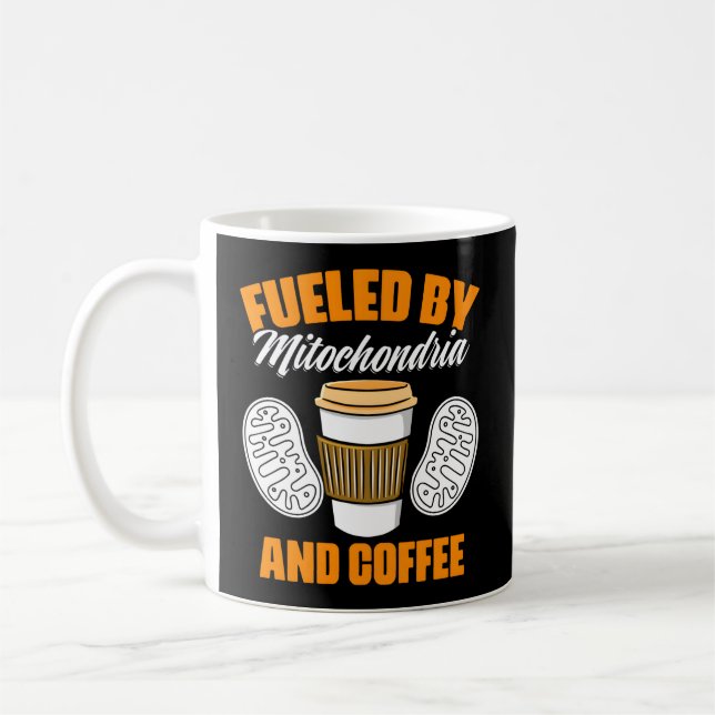 Fuelled By Mitochondria And Coffee Biologist Mitoc Mug (Left)