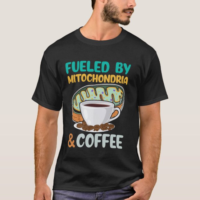 Fuelled by Mitochondria and Coffee Funny Science L T-Shirt (Front)