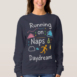 Fuelled By Naps, Powered By Dreams - Cozy Aestheti Sweatshirt