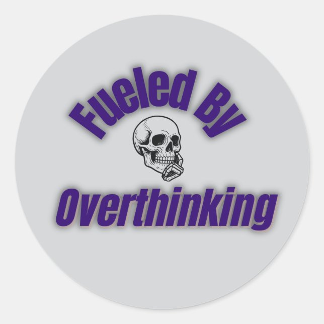 Fuelled By Overthinking – Sticker (Front)