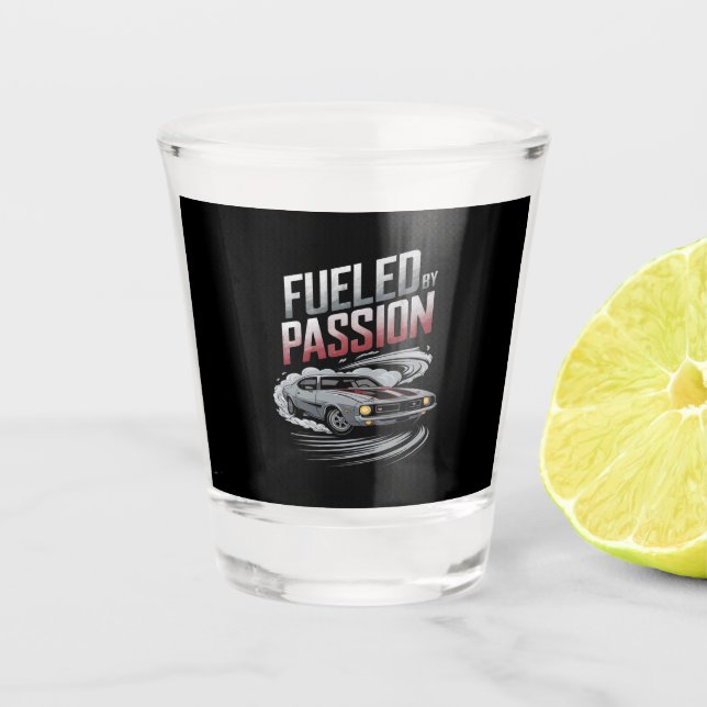 Fuelled by Passion - Car Enthusiast Design Shot Glass (Front)