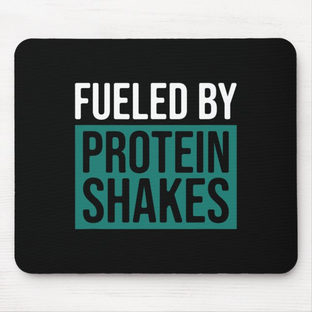 Fuelled By Protein Shakes  Mouse Pad (Front)