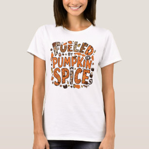 Fuelled by Pumpkin Spice Cozy Fall Graphic Design T-Shirt
