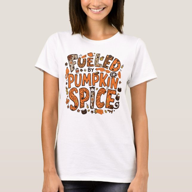 Fuelled by Pumpkin Spice Cozy Fall Graphic Design T-Shirt (Front)