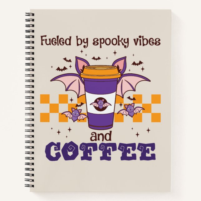 Fuelled By Spooky Vibes and Coffee Notebook (Front)