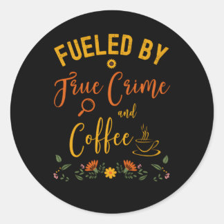 Fuelled By True Crime And Coffee Ino Classic Round Sticker