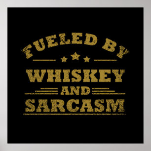 fuelled by whiskey and sarcasm poster