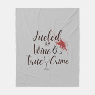 "Fuelled By Wine and True Crime" Fleece Blanket