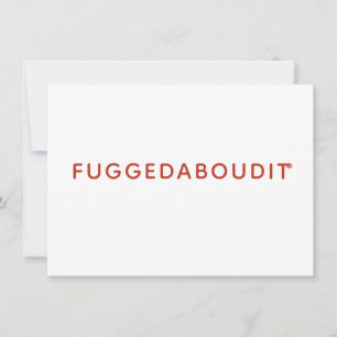 Fuggedaboudit Funny Thank You Card