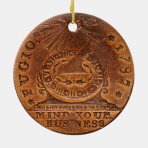 Fugio Cent Mind Your Business Copper Penny Ceramic Ornament