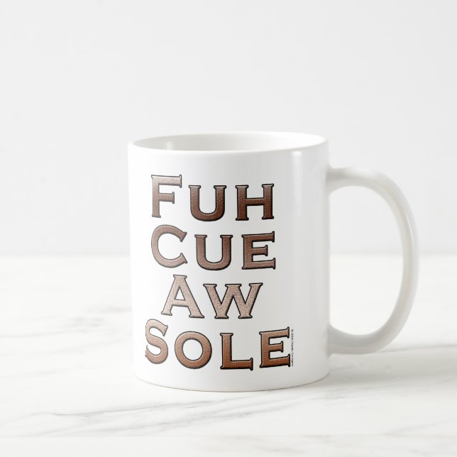 Fuh Cue Aw Sole Coffee Mug (Right)