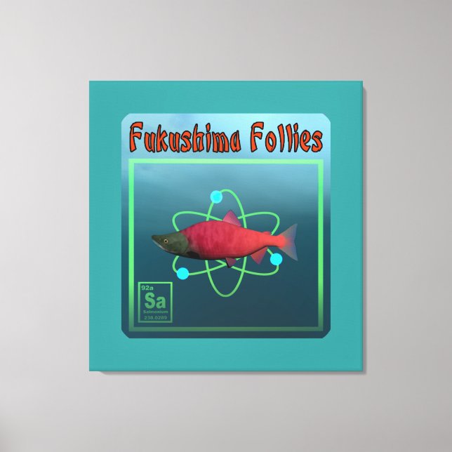 Fukushima Follies Canvas Print (Front)