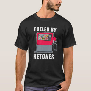 Fules By Ketones Funny Keto Diet Gift - Ketosis Ke T-Shirt