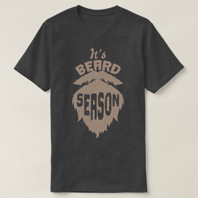 Full beard Its Beard Season T-Shirt (Design Front)