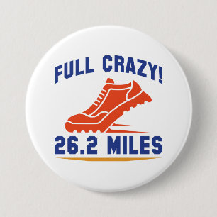 Full Crazy 26.2 Miles 3 Inch Round Button