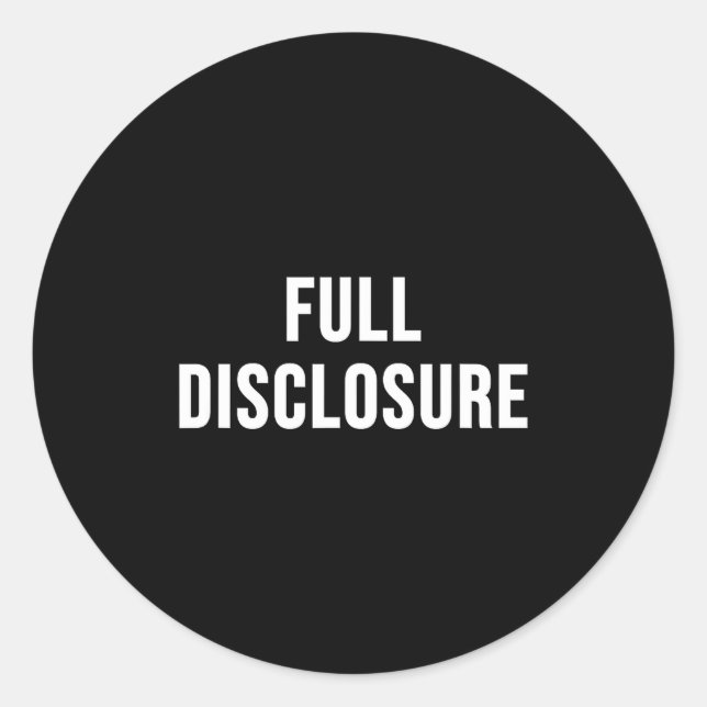 Full Disclosure  Classic Round Sticker (Front)