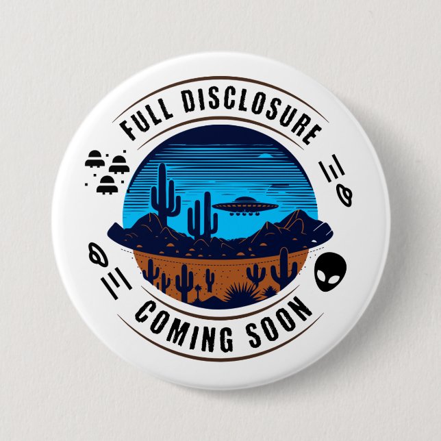 Full Disclosure Coming Soon | UFO in the Desert 3 Inch Round Button (Front)