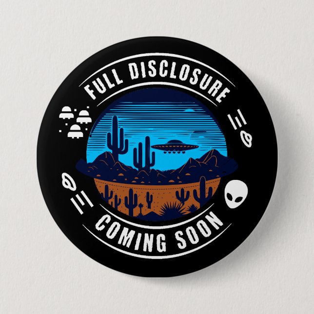 Full Disclosure Coming Soon | UFO in the Desert 3 Inch Round Button (Front)