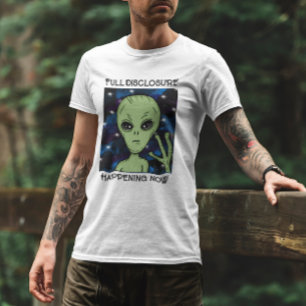 Full Disclosure Happening Now Alien and UFO T-Shirt