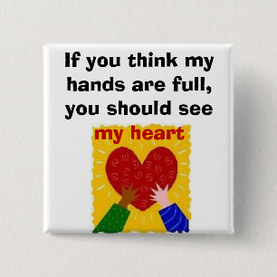 Full Hands, Full Heart 2 Inch Square Button