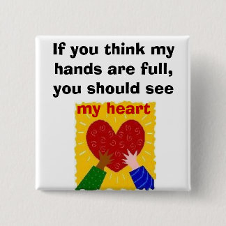 Full Hands, Full Heart 2 Inch Square Button
