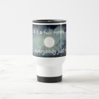 Full Moon Is Everyone Nuts Funny