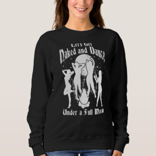 Full Moon Witchcraft Witch Pagan Spooky Occult Ri Sweatshirt