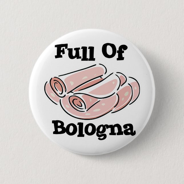 full of bologna 2 inch round button (Front)