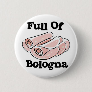 full of bologna 2 inch round button