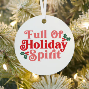 Full of Holiday Spirit - Festive Typography Metal Ornament