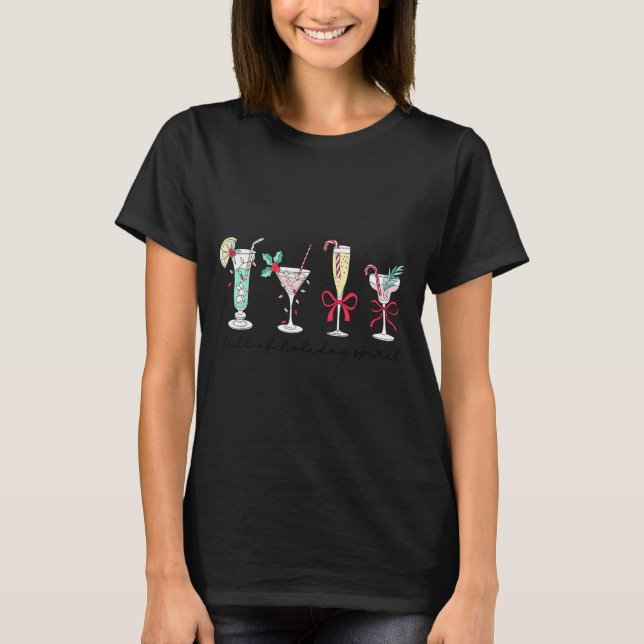 Full Of Holiday Srit Christmas Drinks Martini Tail T-Shirt (Front)