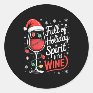 Full Of Holiday Srit Its Wine Funny Christmas  Classic Round Sticker