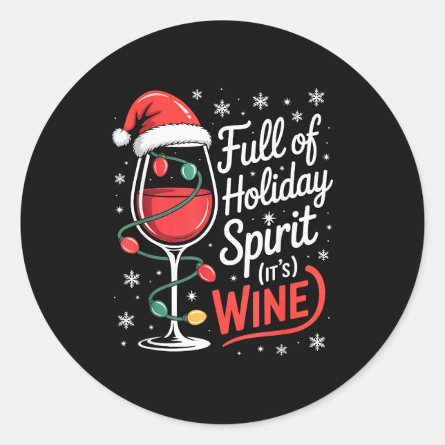 Full Of Holiday Srit Its Wine Funny Christmas  Classic Round Sticker (Front)