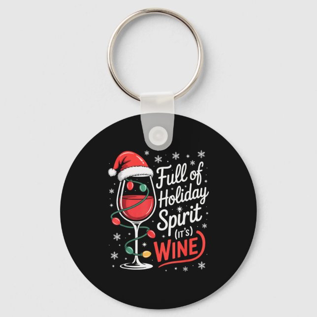 Full Of Holiday Srit Its Wine Funny Christmas  Keychain (Front)