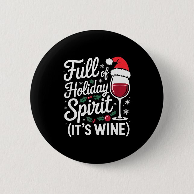 Full Of Holiday Srit Its Wine Funny Christmas Part 2 Inch Round Button (Front)
