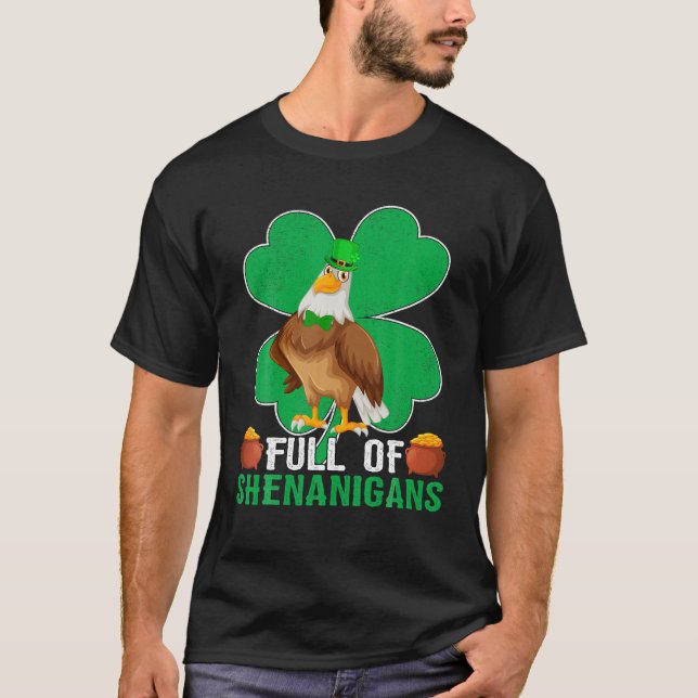 Full Of Shenanigans Shamrock Eagle Bird St Patrick T-Shirt (Front)