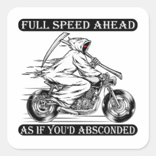 FULL SPEED AHEAD AS IF YOU'D ABSCONDED SQUARE STICKER