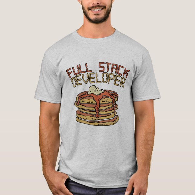 Full Stack Developer Software Programmer Pun Gift T-Shirt (Front)