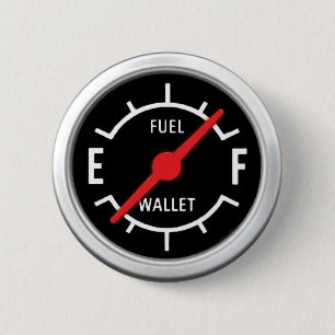 Full tank, Empty wallet 2 Inch Round Button