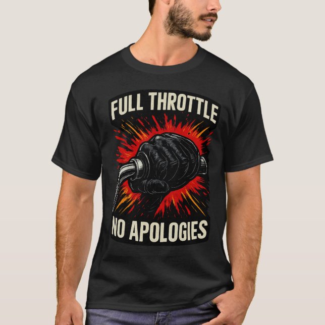 Full Throttle No Apologies Biker T-Shirt (Front)