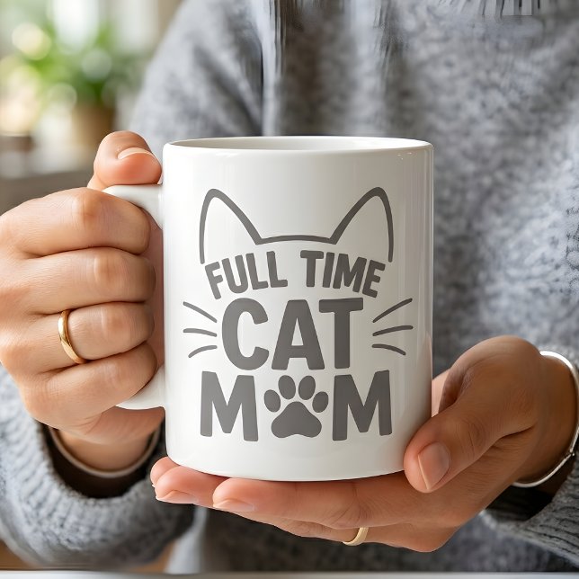 Full Time Cat Mom Cute Feline Lover Coffee Mug (Creator Uploaded)