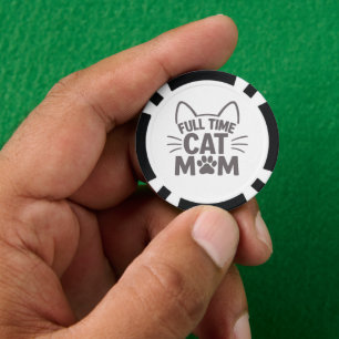 Full Time Cat Mom Funny Feline Lover Gift Poker Chips