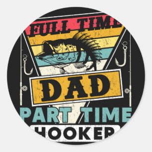 Full Time Dad Part Time Funny Father's Day Fishing Classic Round Sticker