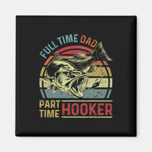 Full Time Dad Part Time Funny Fishing Dad Vintage  Magnet