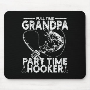 Full Time Grandpa Part Time Fisherman Joke Father Mouse Pad
